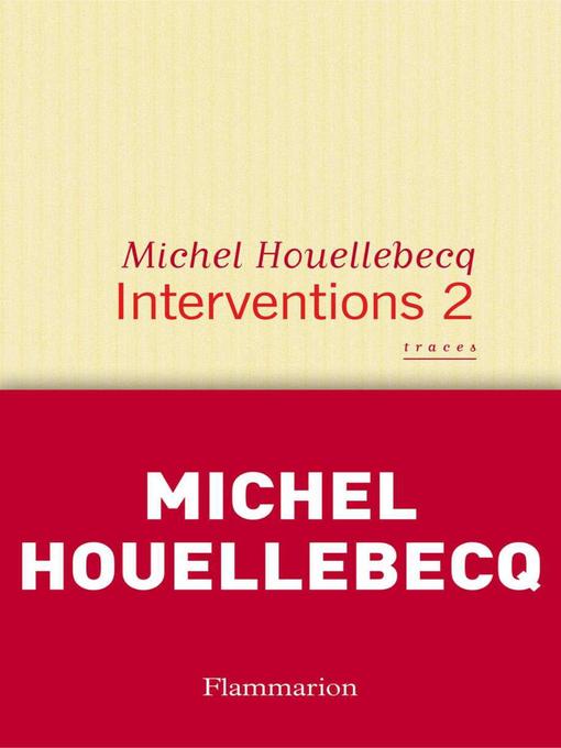 Title details for Interventions 2 by Michel Houellebecq - Available